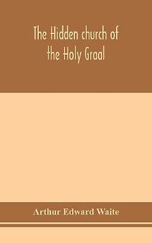 The Hidden Church Of The Holy Graal
