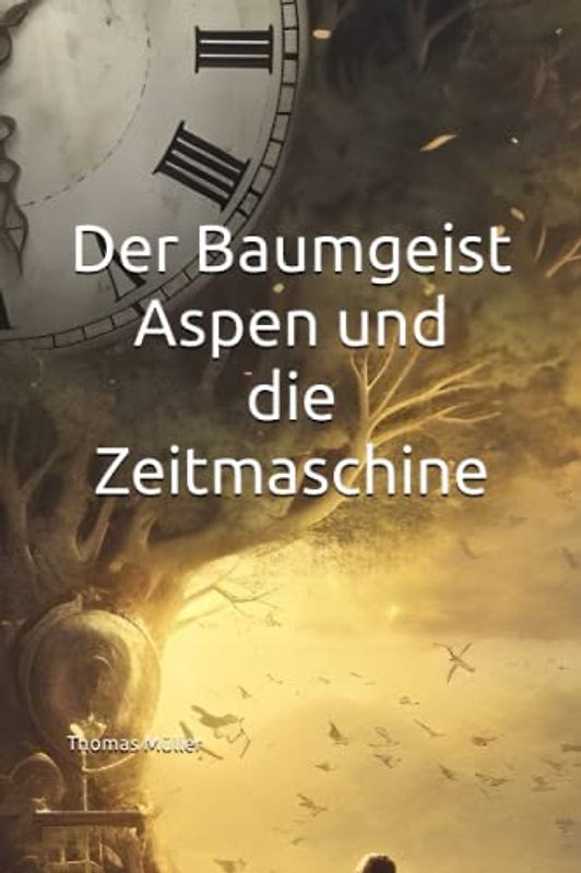 Der Baumgeist Aspen und die Zeitmaschine