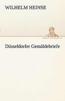 Düsseldorfer Gemäldebriefe (TREDITION CLASSICS)