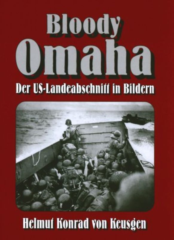 Bloody Omaha. Der US-Landeabschnitt in Bildern