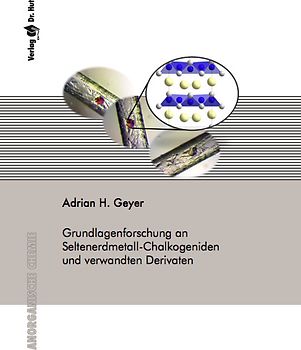 Grundlagenforschung an Seltenerdmetall-Chalkogeniden und verwandten Derivaten
