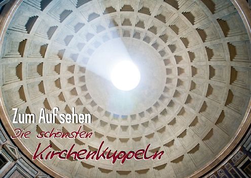 Zum Aufsehen: Die schönsten Kirchenkuppeln (Posterbuch DIN A3 quer)