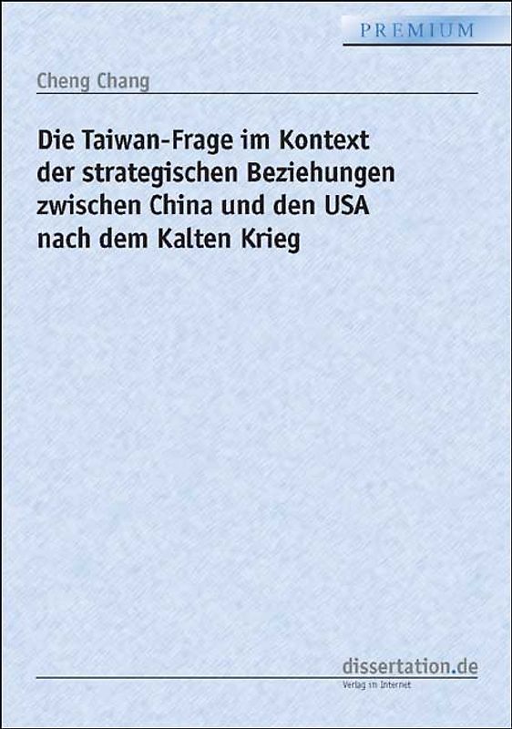 Die Taiwan-Frage im Kontext der strategischen Beziehungen zwischen China und den USA nach dem Kalten Krieg