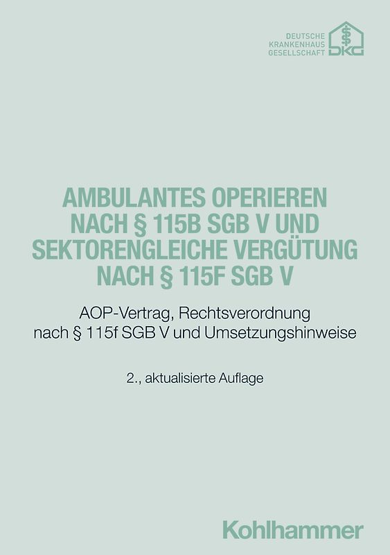 Ambulantes Operieren nach § 115b SGB V und sektorengleiche Vergütung nach § 115f SGB V