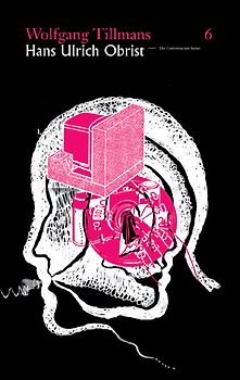 Wolfgang Tillmans. Hans Ulrich Obrist