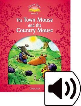 Classic Tales 2. The Town Mouse and the Country Mouse. MP3 Pack (Classic Tales Second Edition)