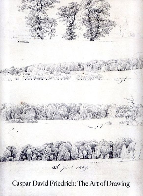 Caspar David Friedrich. The Art of Drawing