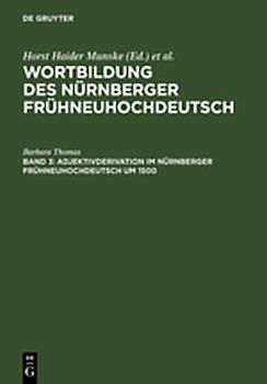 Wortbildung des Nürnberger Frühneuhochdeutsch / Adjektivderivation im Nürnberger Frühneuhochdeutsch um 1500