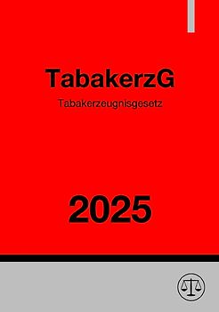 Tabakerzeugnisgesetz - TabakerzG 2025