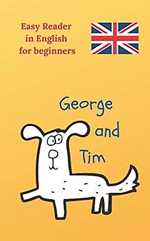 Easy Reader in English for beginners: George and Tim