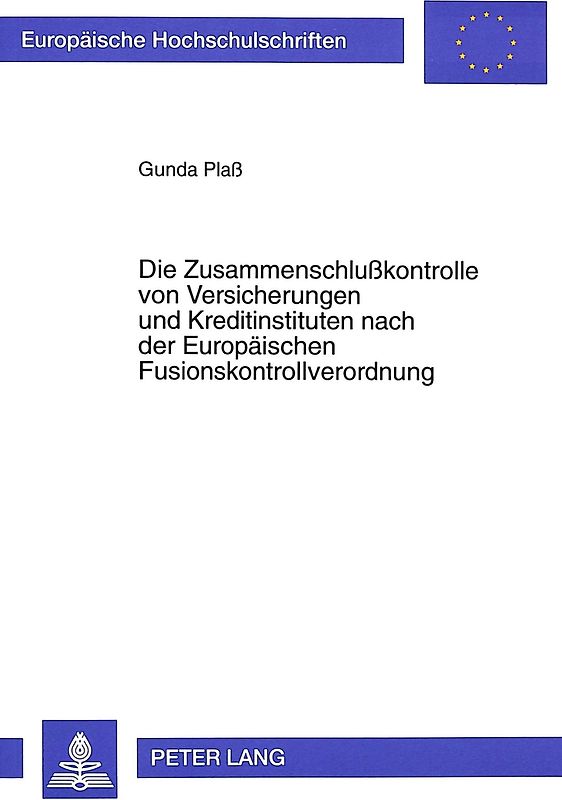 Die Zusammenschlußkontrolle von Versicherungen und Kreditinstituten nach der Europäischen Fusionskontrollverordnung