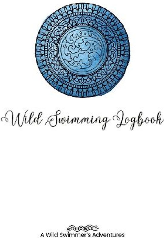 Wild Swimming Logbook For Ocean Swimmers Adventures