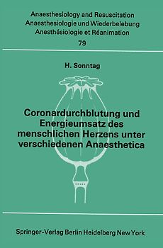 Coronardurchblutung und Energieumsatz des menschlichen Herzens unter verschiedenen Anaesthetica