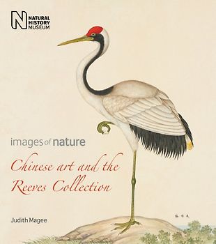 Chinese Art and the Reeves Collection (Images of Nature) - Magee, Judith