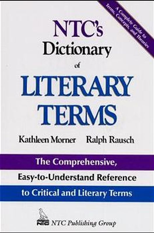 NTC's Dictionary of Literary Terms. The Comprehensive Easy-to-Understand Reference to Critical and Literry Terms