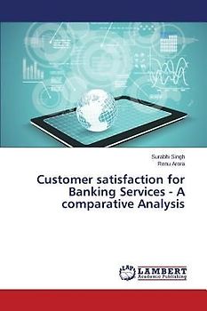 Customer satisfaction for Banking Services - A comparative Analysis