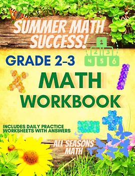 Summer Math Success: Summer Math Workbook 2-3: 180 Worksheets of Addition, Subtraction, Multiplication, Division and More