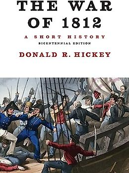 The War of 1812, a Short History