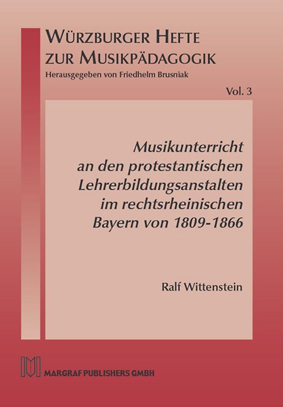 Musikunterricht an den protestantischen Lehrerbildungsanstalten im rechtsrheinischen Bayern von 1809-1866