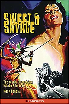 Sweet & Savage: The World Through the Mondo Film Lens