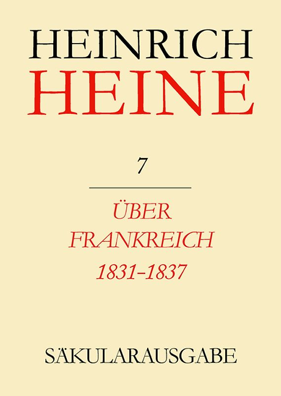 Heinrich-Heine-Säkularausgabe. Werke, Briefwechsel, Lebenszeugnisse / Über Frankreich 1831-1837. Berichte über Kunst und Politik