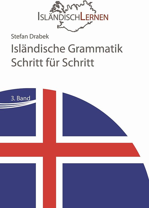 Stefan Drabek: Isländische Grammatik Schritt für Schritt