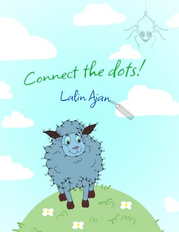 Connect the Dots! Dot-to-dot Book: Dot to Dot for Kids Ages 4-8 (3-5, 5-10) and Adults. Connect The Dots Large Print.