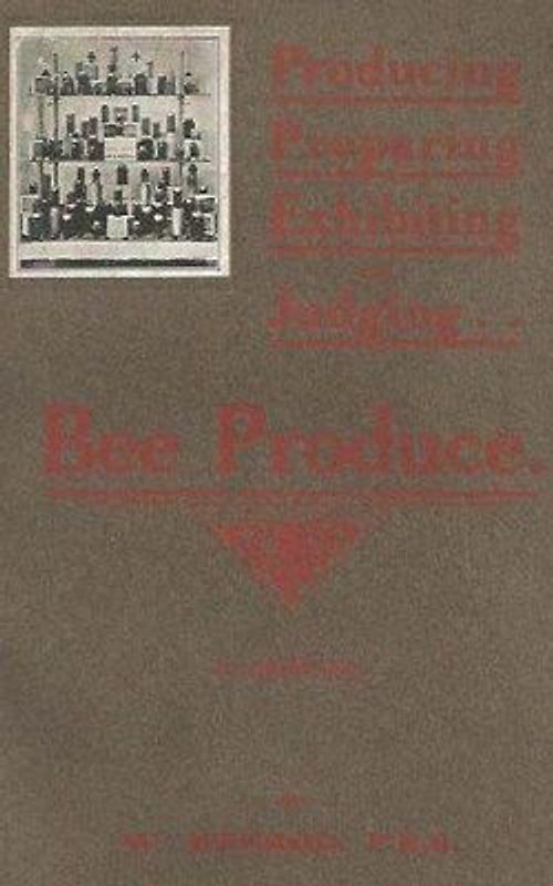 Producing, Preparing, Exhibiting, & Judging bee produce