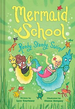 Ready, Steady, Swim! (Mermaid School 3)