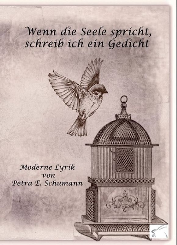 Wenn die Seele spricht, schreib ich ein Gedicht