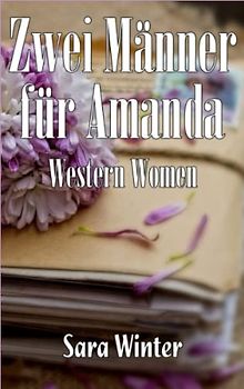 Zwei Männer für Amanda (Western Women, Band 7)