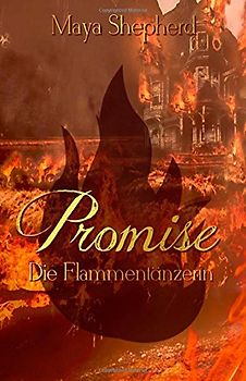 Die Flammentänzerin (Promise) - Shepherd, Maya