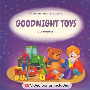 Good Night Toys, Goodnight: A Story Before Bed For Kids With Adventures With Their Adorable Toys