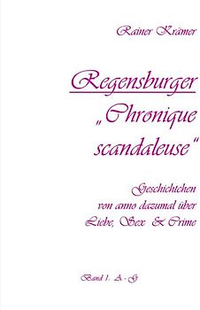 Regensburger "Chronique scandaleuse" Band 1