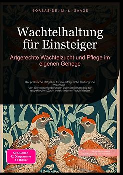 Geflügel (DE) / Wachtelhaltung für Einsteiger: Artgerechte Wachtelzucht und Pflege im eigenen Gehege