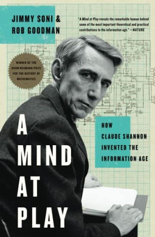 A Mind at Play: How Claude Shannon Invented the Information Age
