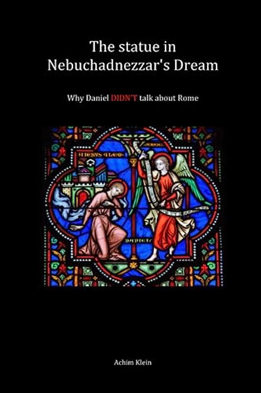 The statue in Nebuchadnezzar's Dream: Why Daniel DIDN’T talk about Rome