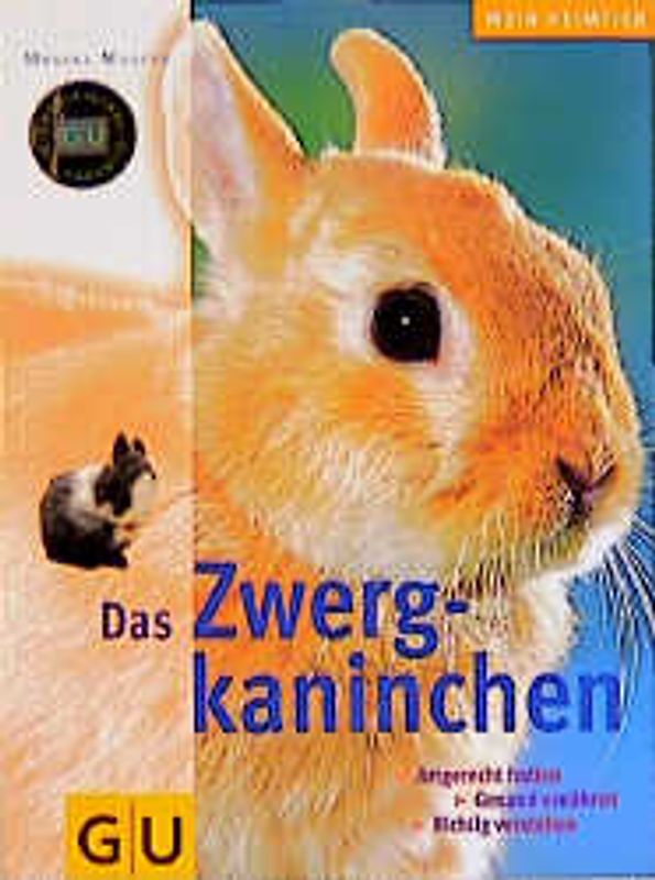 Zwergkaninchen. Artgerecht halten. Gesund ernähren. Richtig verstehen