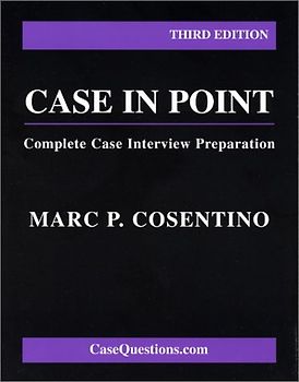 Case in Point: Complete Case Interview Preparation - Marc P. Cosentino [Softcover. 3. Edition 2004]