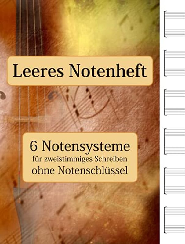 Leeres Notenheft - 6 Notensysteme für zweistimmiges Schreiben ohne Notenschlüssel