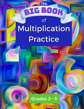 The BIG BOOK of Multiplication Practice