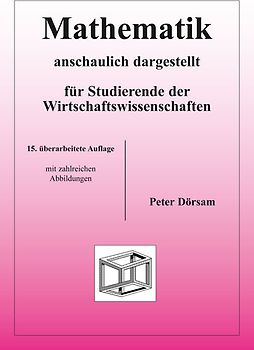 Mathematik - anschaulich dargestellt - für Studierende der Wirtschaftswissenschaften