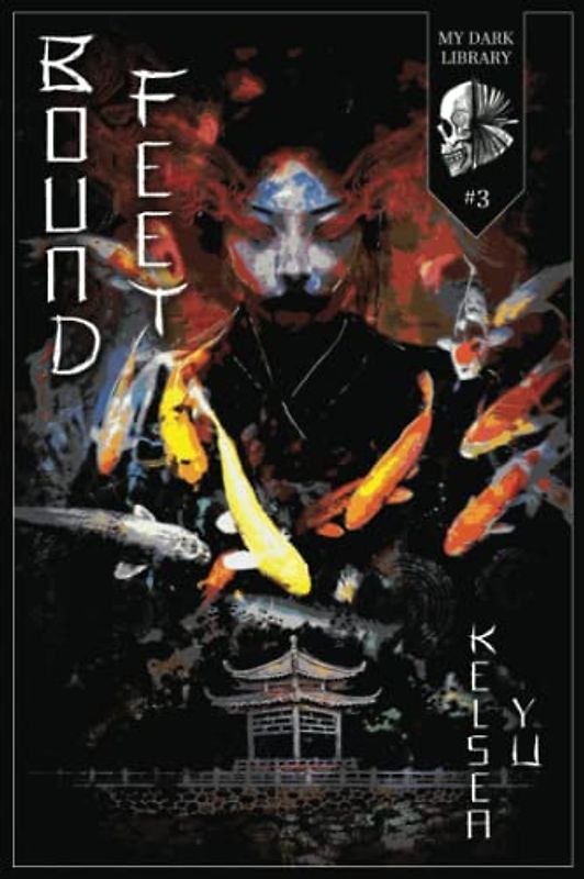 Bound Feet (My Dark Library, Band 3)