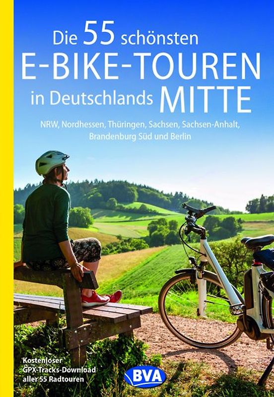 BVA Die 55 schönsten E-Bike-Touren in Deutschlands Mitte