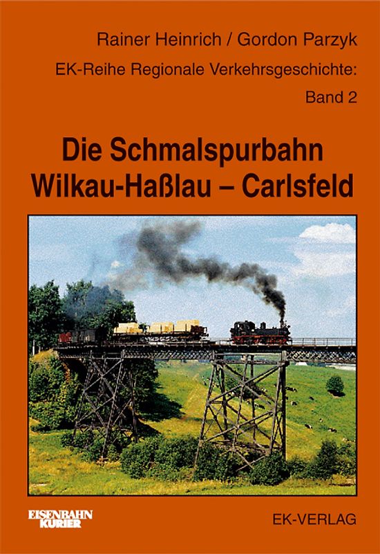 Die Schmalspurbahn Wilkau - Haßlau - Carlsfeld