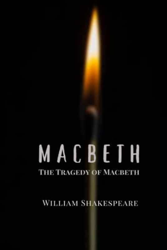 Macbeth: The Tragedy of Macbeth