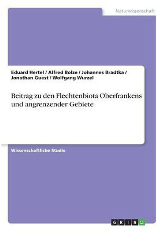 Beitrag zu den Flechtenbiota Oberfrankens und angrenzender Gebiete