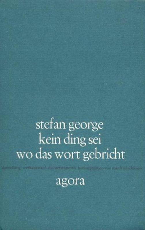 Kein Ding sei wo das Wort gebricht. Gedenkband für Stefan George