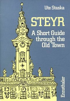 A short Guide through the Old town of Steyr