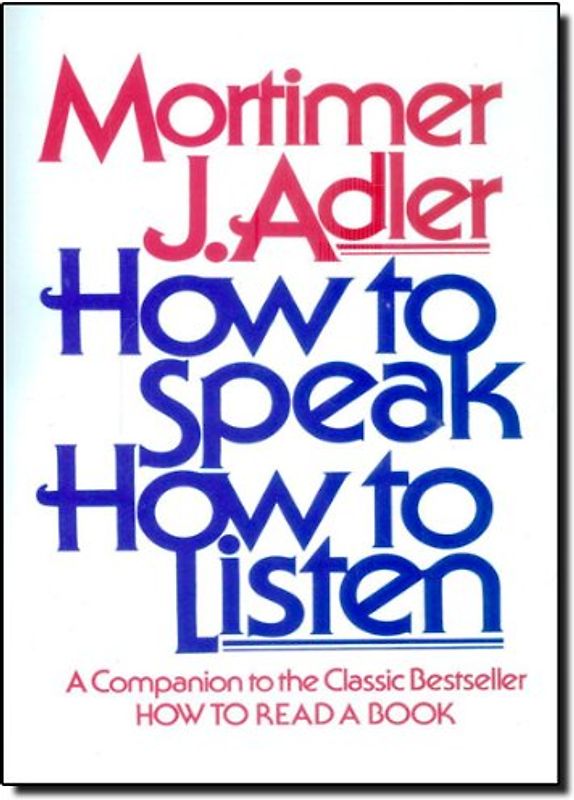 How to Speak How to Listen - Mortimer J. Adler